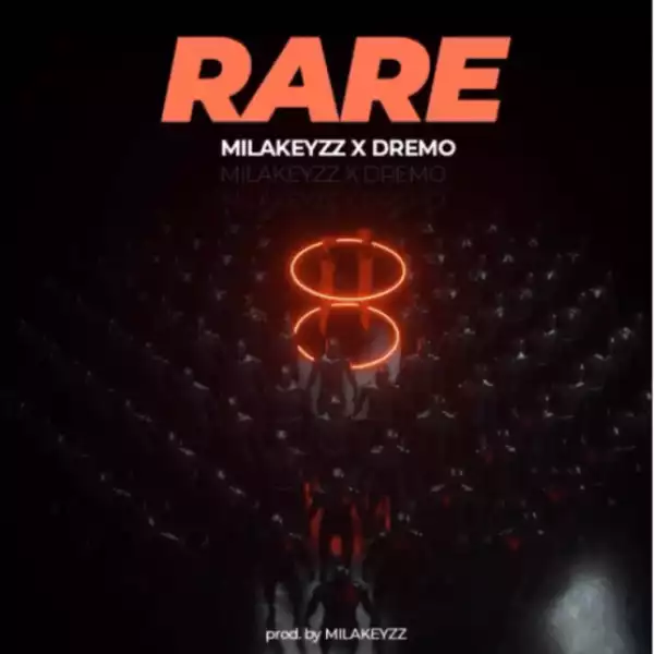 Milakeyzz - Rare ft. Dremo